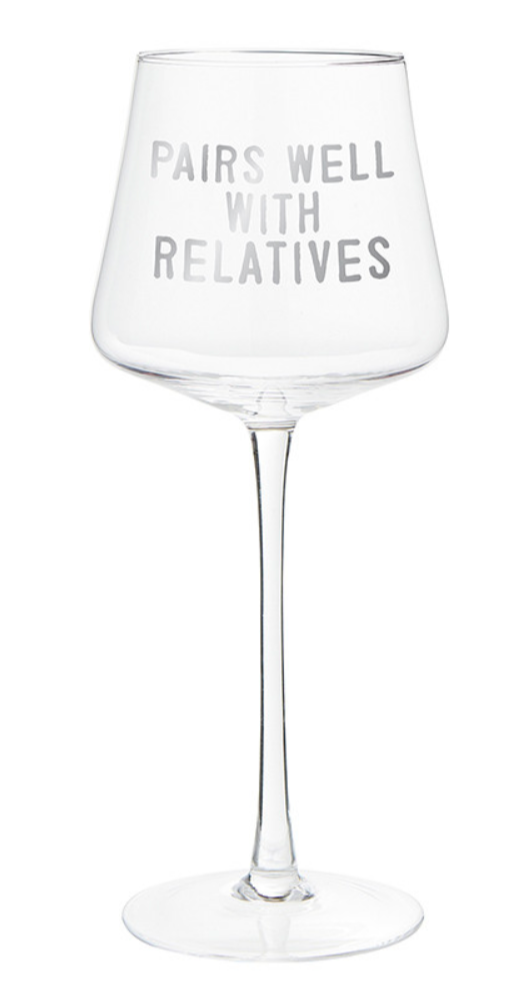 Pairs Well w/ Relatives Face to Face Wine Glass