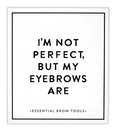 I'm Not Perfect But My Eyebrows Are Book Box